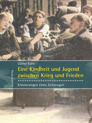cover image of Eine Kindheit und Jugend zwischen Krieg und Frieden